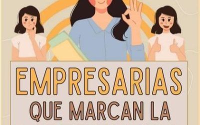 Empresarias que marcan la diferencia